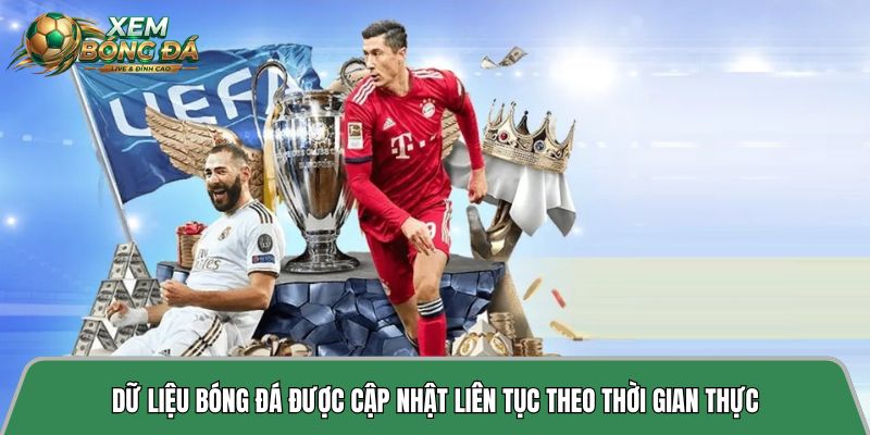 Dữ liệu bóng đá được cập nhật liên tục theo thời gian thực