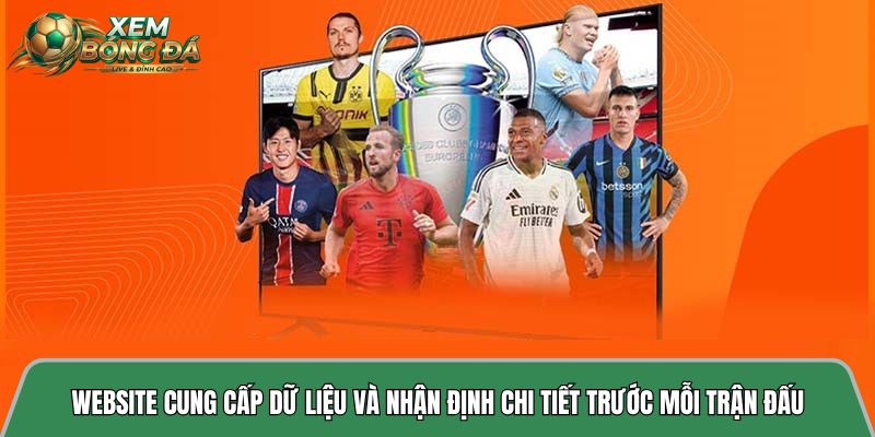 Website cung cấp dữ liệu và nhận định chi tiết trước mỗi trận đấu