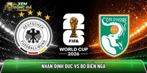 Nhận định Đức vs Bờ Biển Ngà, 3h ngày 21/6 – World Cup 2026